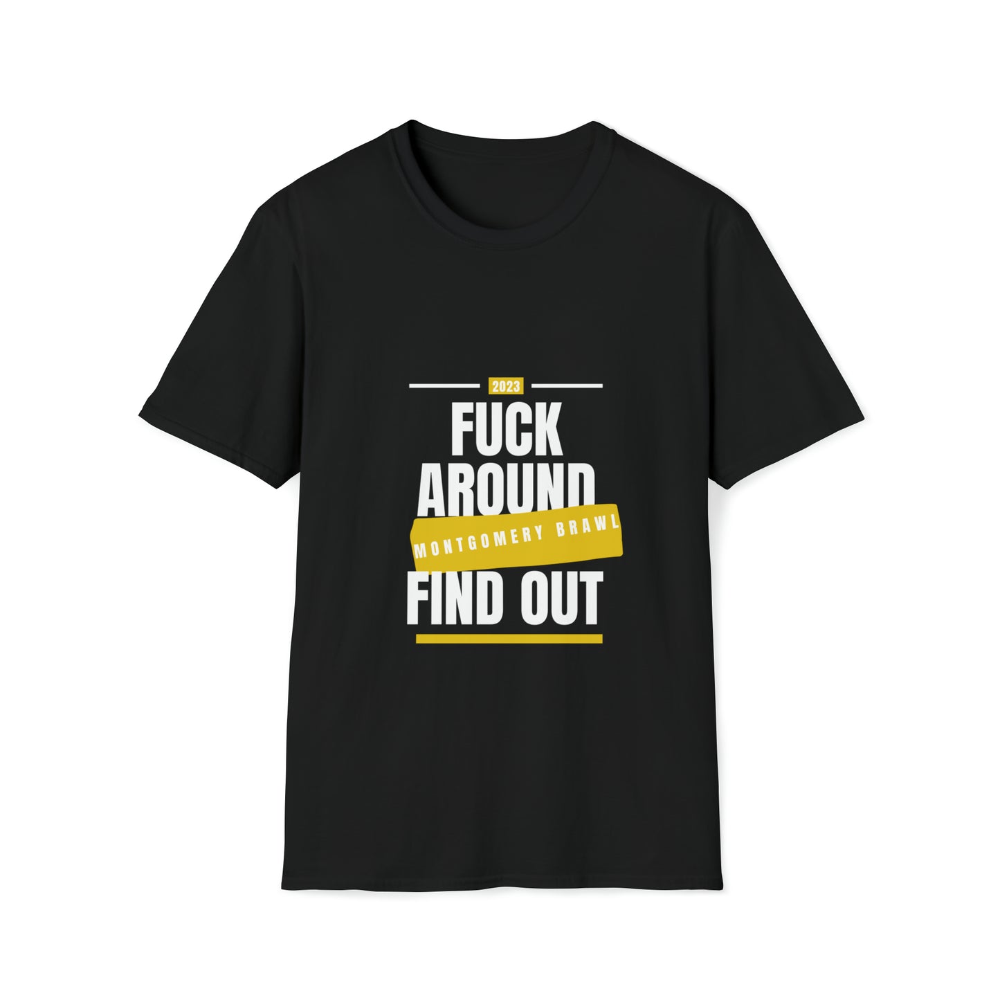 F Around (Gold) Unisex Softstyle T-Shirt