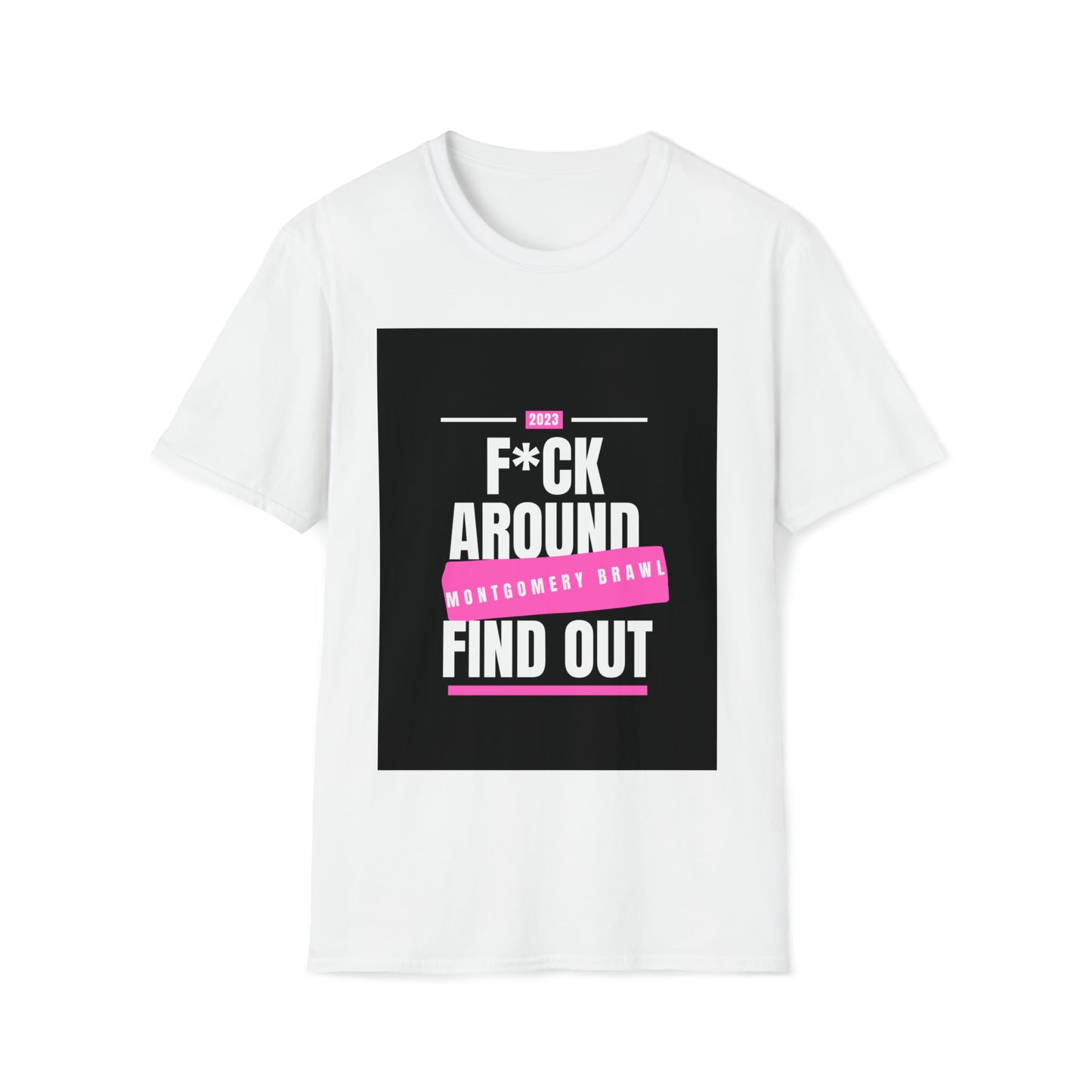 F Around (Pink) No Curse Unisex Softstyle T-Shirt